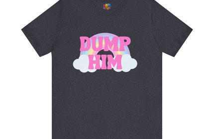 Dump Him Rainbow Tee