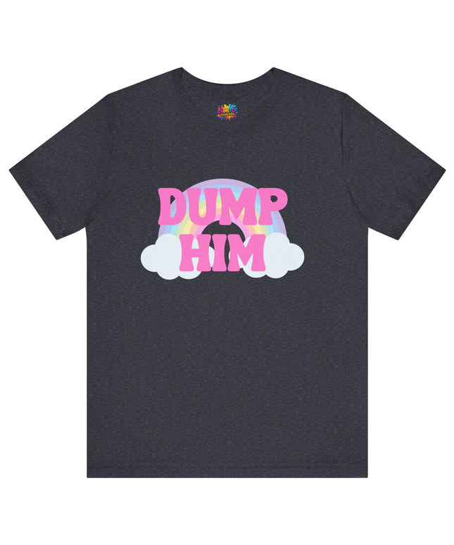 Dump Him Rainbow Tee