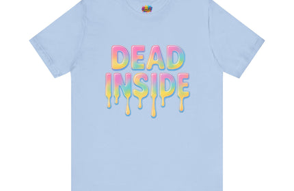 Dead Inside Rainbow Pastel Drip Tee