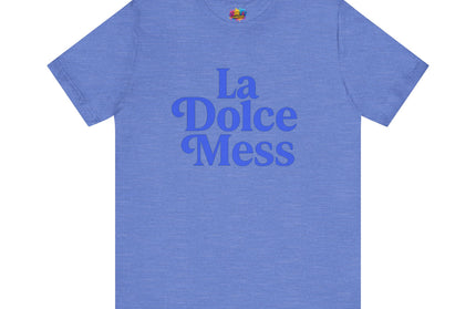 La Dolce Mess Bold Font Tee