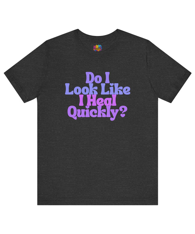 Do I Heal Quickly Funny Quote Pastel T-Shirt
