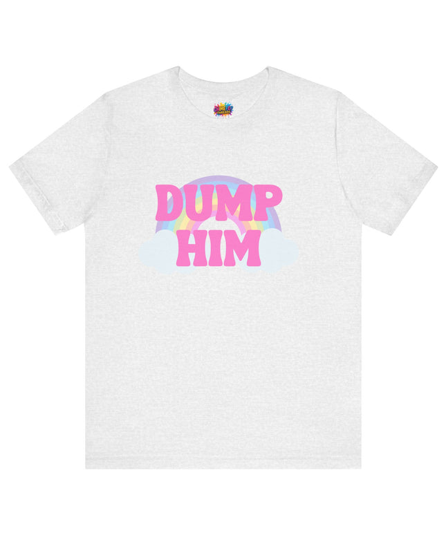 Dump Him Rainbow Tee