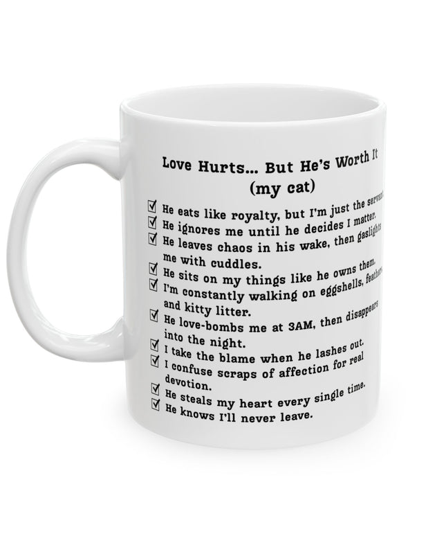 Love Hurts, But He’s Worth It (My Cat) Mug (11oz.)