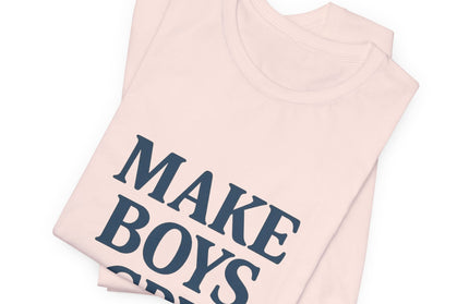 Make Boys Cry Tee