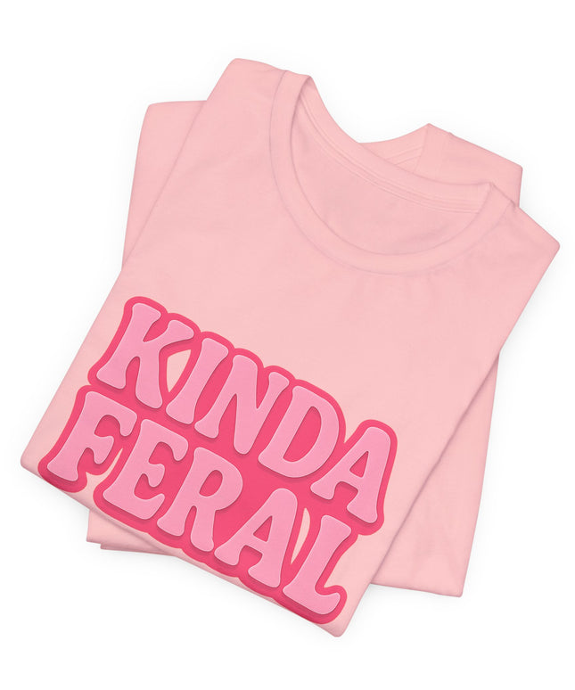 Kinda Feral Tee