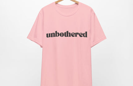 Unbothered Sarcastic Minimalistic Tee