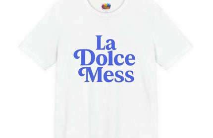 La Dolce Mess Bold Font Tee