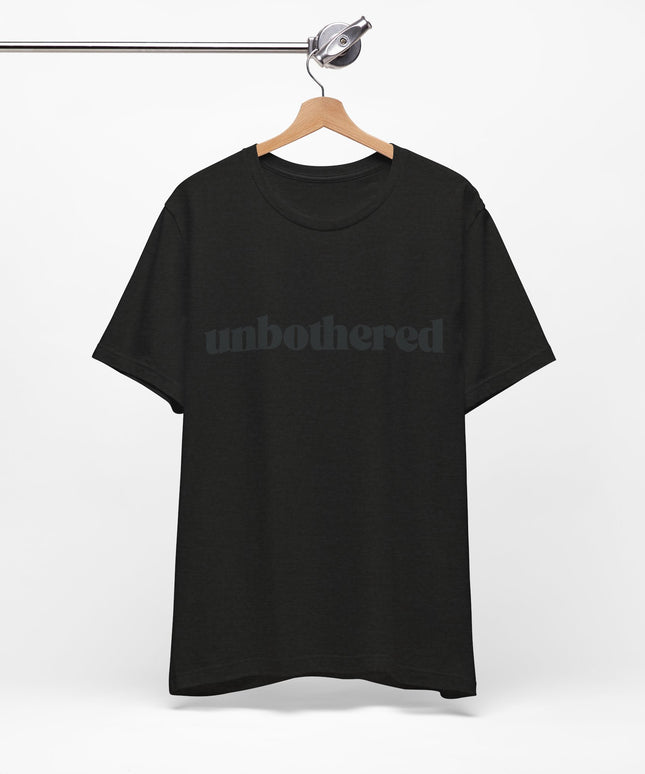 Unbothered Sarcastic Minimalistic Tee