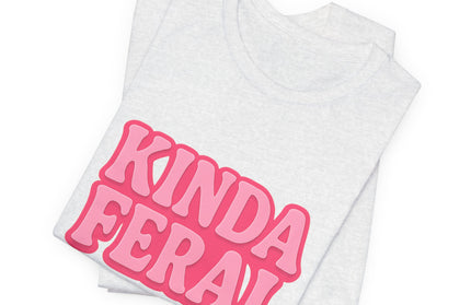 Kinda Feral Tee