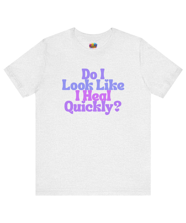 Do I Heal Quickly Funny Quote Pastel T-Shirt