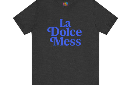 La Dolce Mess Bold Font Tee
