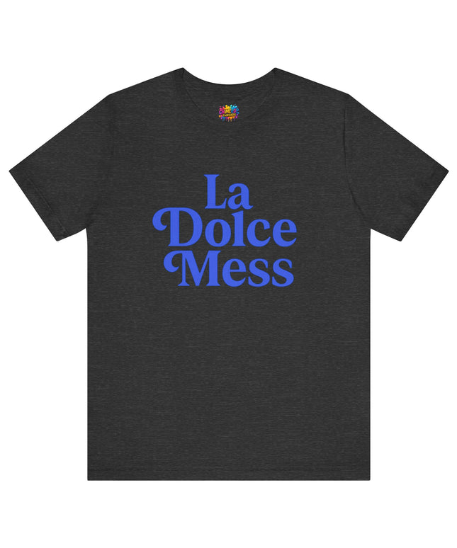 La Dolce Mess Bold Font Tee