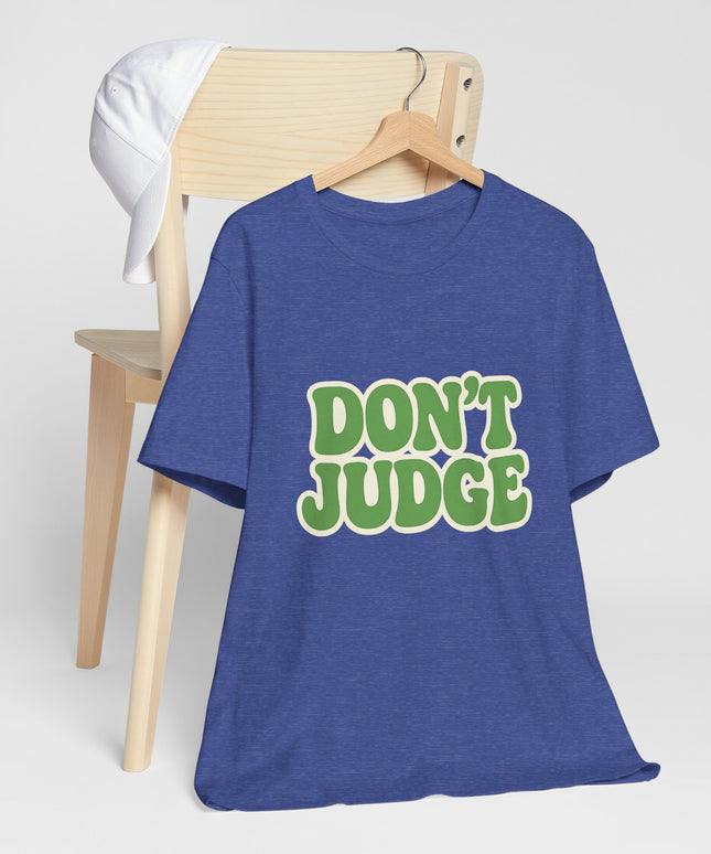 Don’t Judge Tee