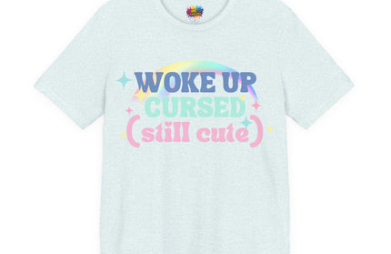 Woke Up Cursed Rainbow Tee OOO Cute Kawaii Pastel Quote T-Shirt