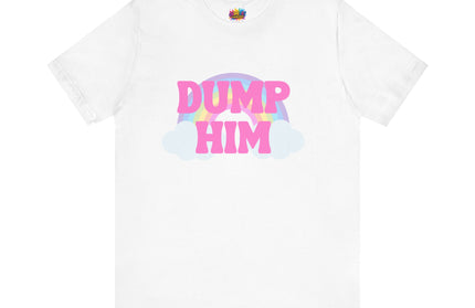 Dump Him Rainbow Tee