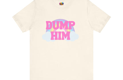 Dump Him Rainbow Tee