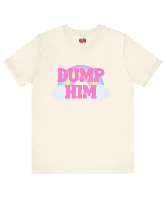 Dump Him Rainbow Tee