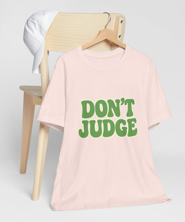 Don’t Judge Tee
