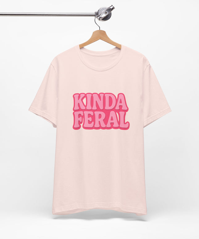 Kinda Feral Tee