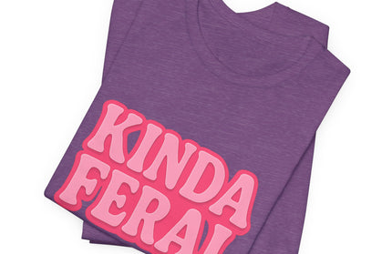 Kinda Feral Tee