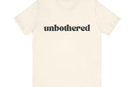 Unbothered Sarcastic Minimalistic Tee
