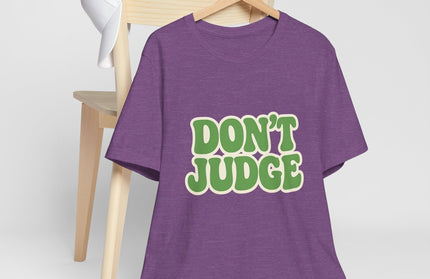Don’t Judge Tee
