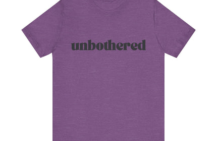Unbothered Sarcastic Minimalistic Tee