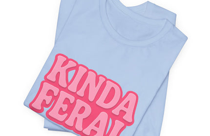 Kinda Feral Tee