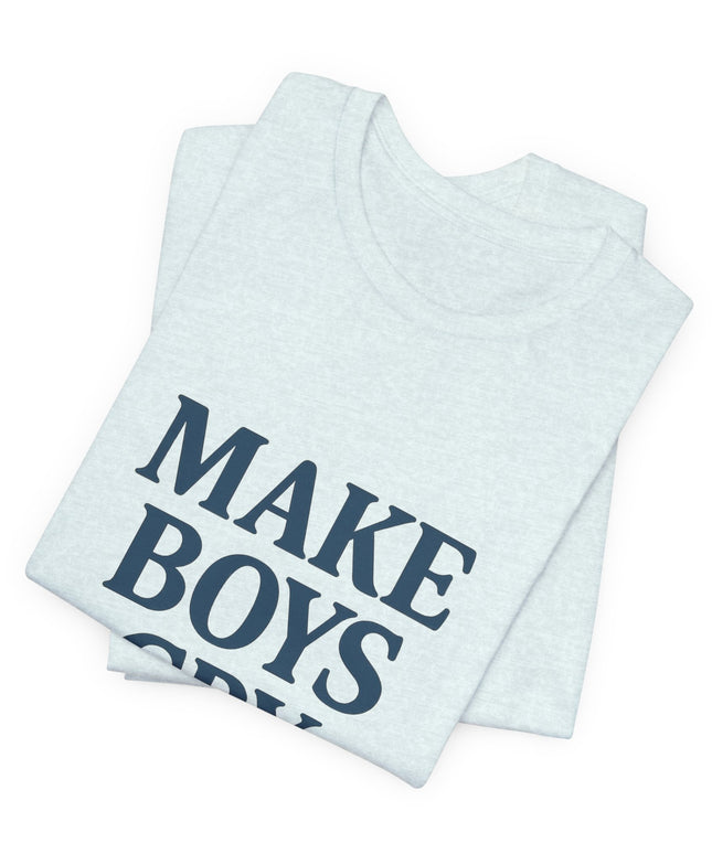 Make Boys Cry Tee