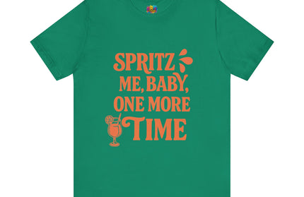 Spritz Me Baby One More Time Funny Retro Tee