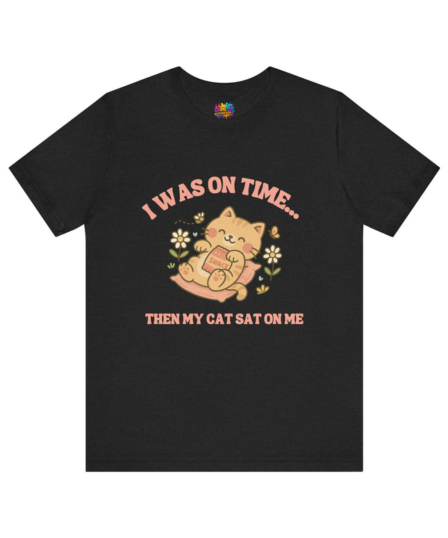 Cat Sat On Me Tee