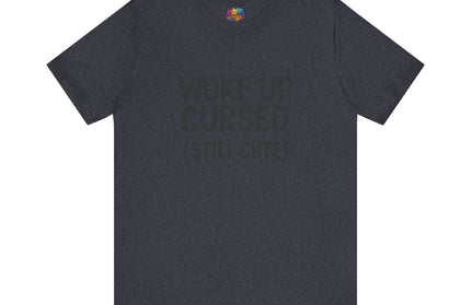 Woke Up Cursed Funny Moody Quote Black T-Shirt