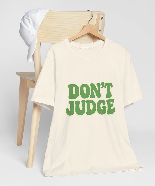 Don’t Judge Tee