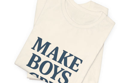 Make Boys Cry Tee
