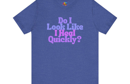 Do I Heal Quickly Funny Quote Pastel T-Shirt
