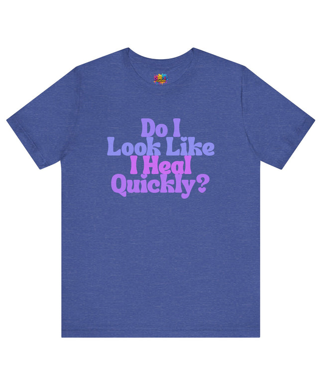 Do I Heal Quickly Funny Quote Pastel T-Shirt