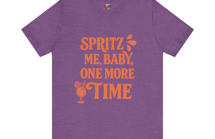 Spritz Me Baby One More Time Funny Retro Tee