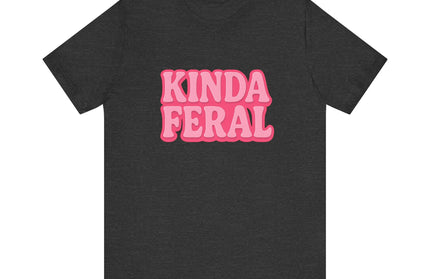 Kinda Feral Tee