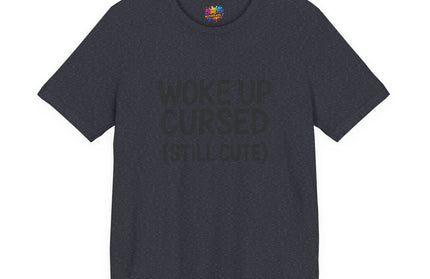Woke Up Cursed Funny Moody Quote Black T-Shirt