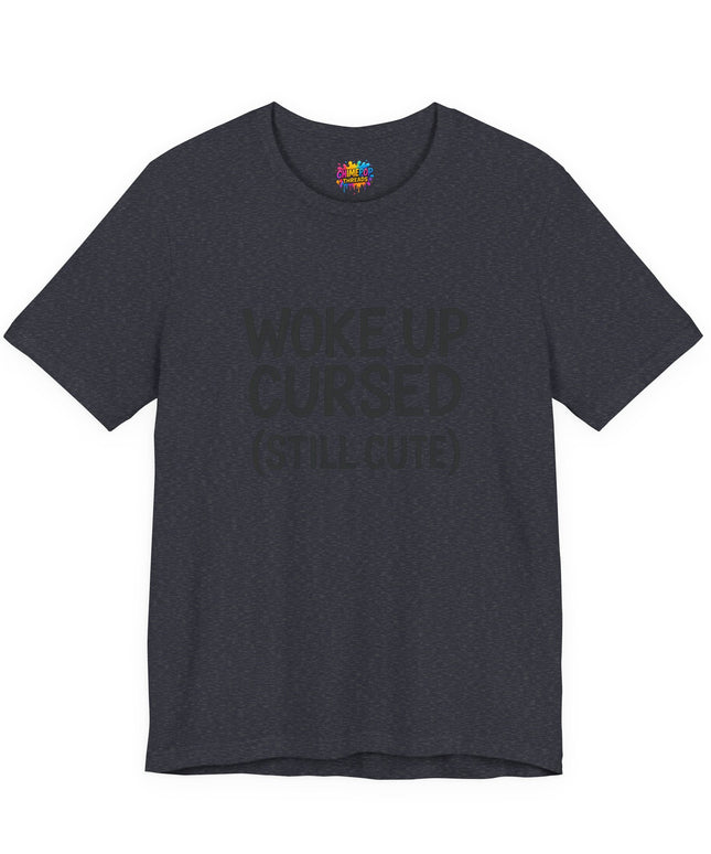 Woke Up Cursed Funny Moody Quote Black T-Shirt