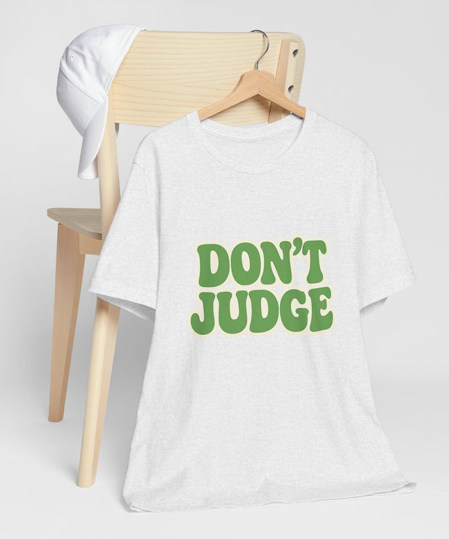 Don’t Judge Tee