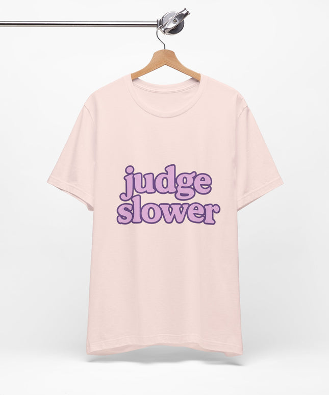 Judge Slower Tee