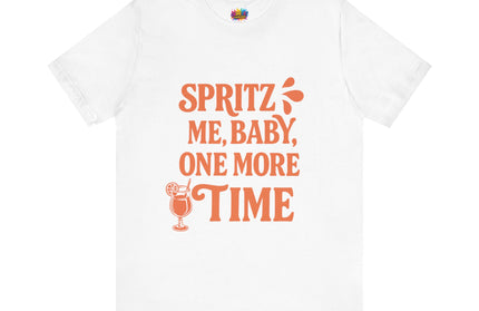Spritz Me Baby One More Time Funny Retro Tee