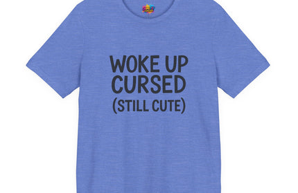 Woke Up Cursed Funny Moody Quote Black T-Shirt
