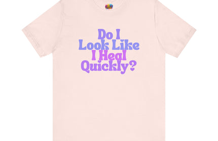 Do I Heal Quickly Funny Quote Pastel T-Shirt