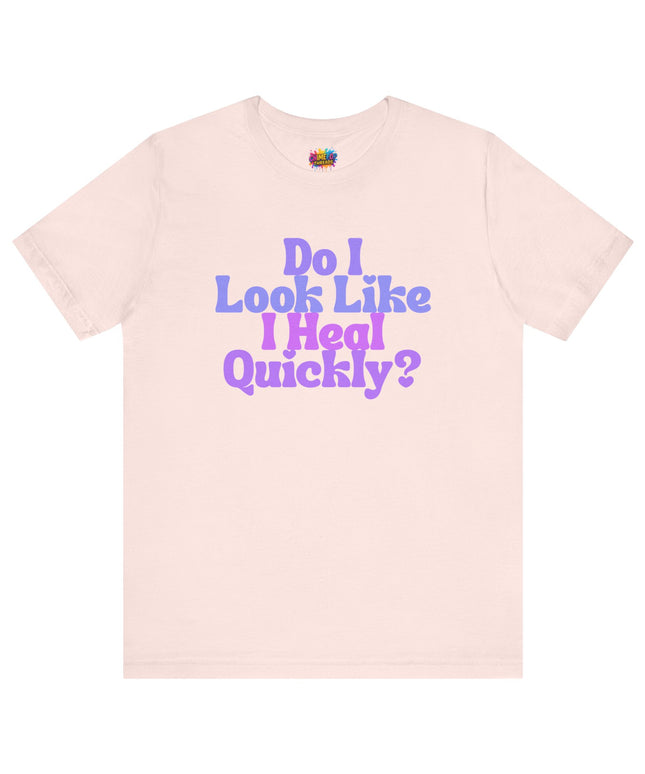 Do I Heal Quickly Funny Quote Pastel T-Shirt