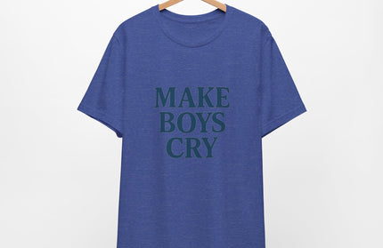 Make Boys Cry Tee