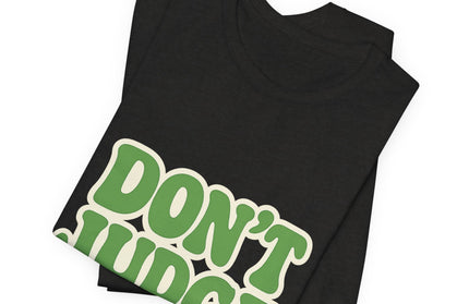 Don’t Judge Tee