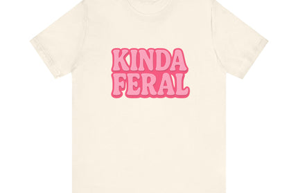 Kinda Feral Tee