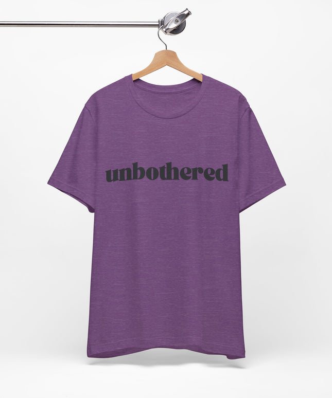Unbothered Sarcastic Minimalistic Tee